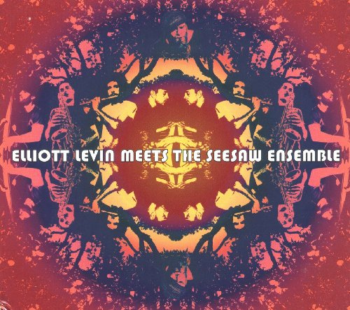 Elliot Levine Meets the Seesaw Ensemble