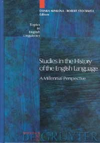 Studies in the History of the English Language: A Millennial Perspective (Topics in English Linguistics [TiEL], 39)