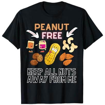 Peanut Free Keep All Nuts Away From Me Tree Nut Allergy T-Shirt