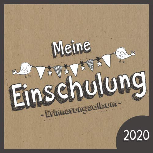 Meine Einschulung 2020 - Erinnerungsalbum zum ersten Schultag: Für das Schulkind 2020 Junge oder Mädchen | Als Erinnerungsalbum zur Einschulung, ... Mädchen | Ideal auch als Schultüte Geschenk