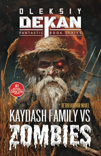 Kaydash Family vs Zombies: #1 bestseller mashup horror novel at Comic Con Ukraine 2021 (Fantastic Book series)