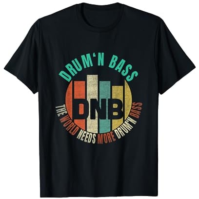 The World Needs More Drum'n Bass | Die Welt braucht mehr DNB T-Shirt