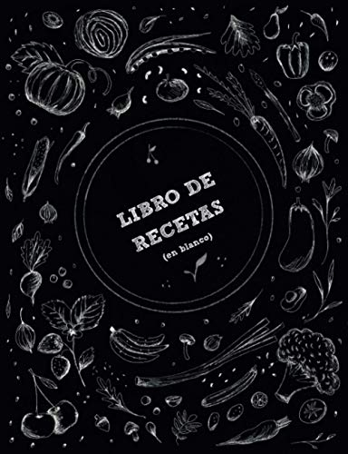 Libro de recetas en blanco: Cuaderno de cocina para escribir tus recetas favoritas | Anota hasta 100 de tus platos favoritos! (Mis recetas favoritas)