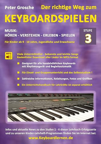 Der richtige Weg zum Keyboardspielen (Stufe 3): Für Kinder ab ca. 9-10 Jahre, Jugendliche und Erwachsene - Konzipiert für den Unterricht an Schulen und ... - Keyboard spielen lernen leicht gemacht