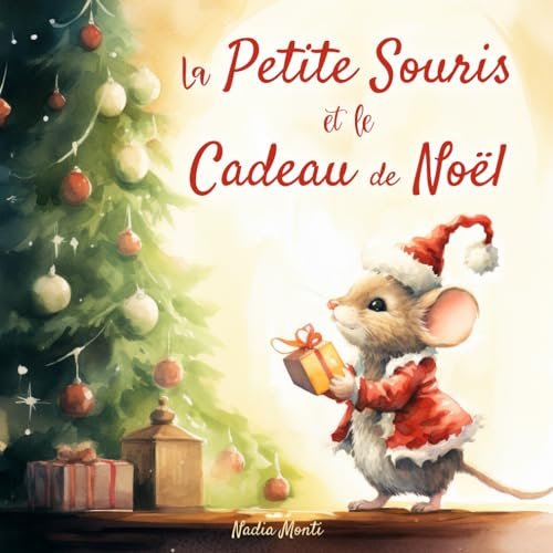 La petite souris et le cadeau de Noël: Histoire de Noël pour les enfants