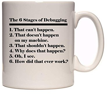 DottsMusic The 6 Stages of Debugging - Programming/Coding Design - Great Gift Idea - Tea/Coffee Cup/Mug