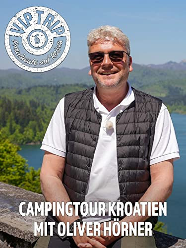 Campingtour Kroatien mit Oliver Hörner