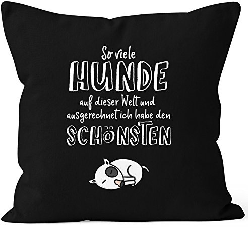 MoonWorks Kissen-Bezug so viele Hunde auf Dieser Welt und ausgerechnet ich Habe den Schönsten Baumwolle Schwarz 40cm x 40cm