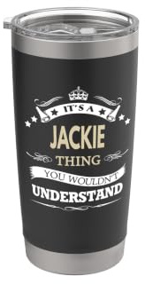 Es ist eine Jackie-Sache, die du nicht verstehen würdest Doppelwandiger Edelstahl-Thermobecher