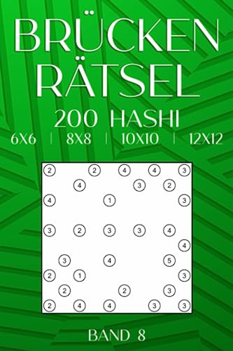 Hashi Brücken Rätselbuch: 200 Japanische Hashiwokakero für Erwachsene & Clevere Kids