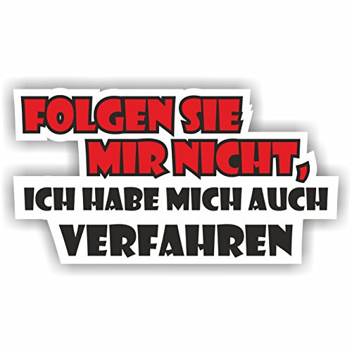 folien-zentrum - Folgen sie Mir Nicht, ich Habe Mich auch verfahren 11x6cm - Aufkleber Auto Tuning - JDM Autosticker - Lustige Sprüche - Decal für Auto Car Sticker - Autoaufkleber Made in Germany 272