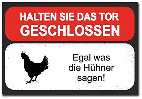 Homeyourself Hochwertiges Metallschild 30 x 20 cm aus Alu Verbund Halten sie das Tor geschlossen egal was die Hühner Sagen Deko Schild Wandschild
