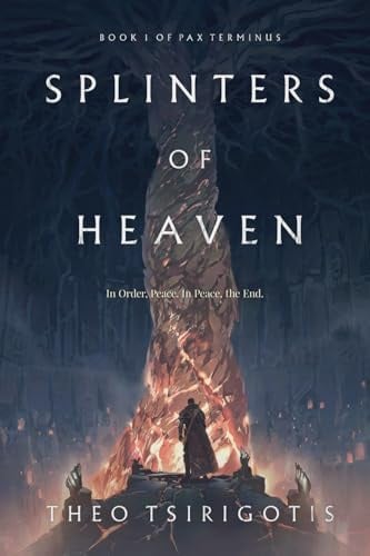 Splinters of Heaven: Book 1 of Pax Terminus