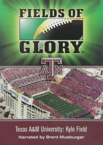 Fields of Glory: Texas A&M University- Kyle Field