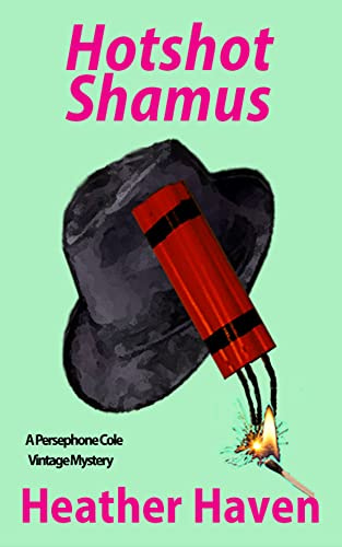 Hotshot Shamus (The Persephone Cole Vintage Mysteries Book 4)