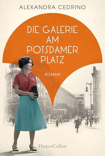 Die Galerie am Potsdamer Platz: Roman (Die Galeristinnen-Trilogie 1)
