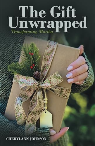 The Gift Unwrapped: Transforming Martha