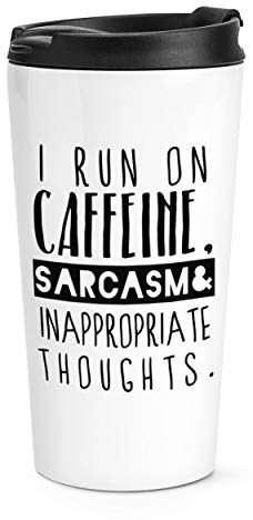 I RUN ON Caffeine Sarkasmus Inappropriate Thoughts Reise Becher Tasse