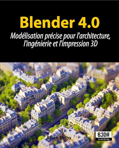 Blender 4.0: Modélisation précise pour l'architecture, l'ingénierie et l'impression 3D