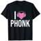 I Love Phonk - Lustige Phonk Musik T-Shirt