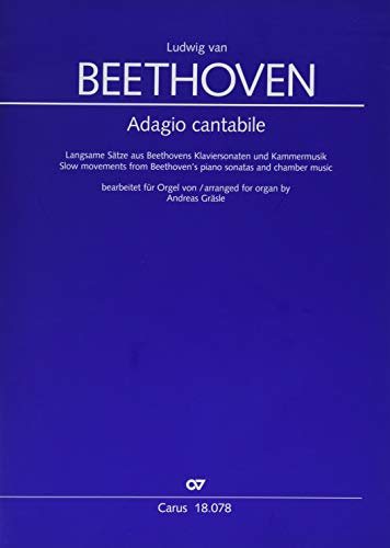 Adagio. Langsame Sätze für Orgel: Langsamen Sätze aus Beethovens Klaviersonaten und Kammermusik für Orgel
