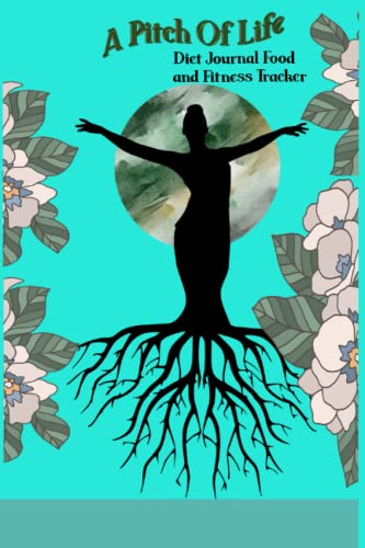 The Pitch Of Life: Diet Journal Daily Food and Fitness for Women