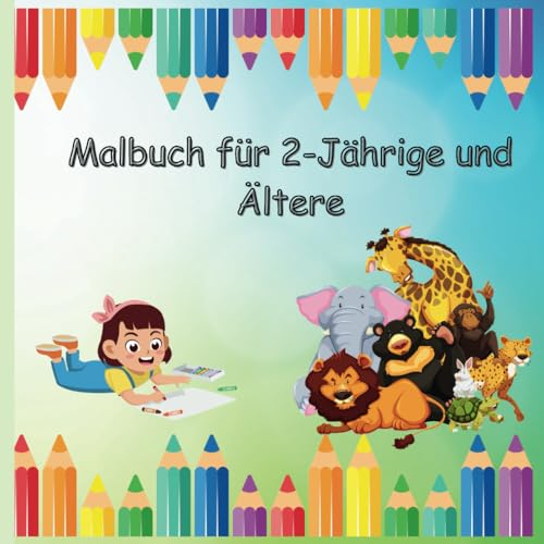 Malbuch für 2-Jährige und Ältere: Pädagogisches Malbuch mit ABC und Zahlen für Kinder im Alter von 2-7 Jahren