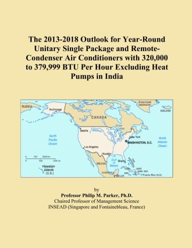 The 2013-2018 Outlook for Year-Round Unitary Single Package and Remote-Condenser Air Conditioners with 320,000 to 379,999 BTU Per Hour Excluding Heat Pumps in India