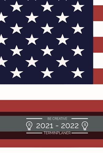 Terminplaner 2021 2022 - Be Creative - USA Flagge Muster: Terminkalender für 2021 und 2022, 1 Woche auf 1 Seite, Kalender ab Juli 2021 bis Dezember ... Taschenkalender 2020 2021 mit lustigem Spruch
