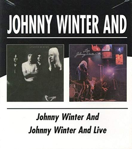 Johnny Winter and/Johnny Winter and Live