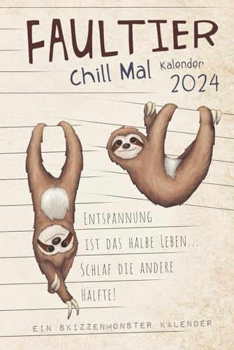 Chill Mal Faultier Kalender 2024: Wochenplaner für Faultier-Fans mit gechillten Faultier-Illustrationen und (un-)motivierenden lustigen Sprüchen