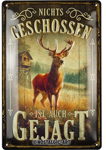 Nostalgic-Art Retro Blechschild, 20 x 30 cm, Nichts geschossen ist auch gejagt – Geschenk-Idee für Jäger, aus Metall, Vintage Design mit Spruch, Blechschilder Sprüche