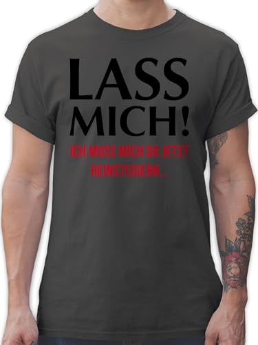 T-Shirt Herren - Sprüche Statement - Lass Mich! Ich muss Mich da jetzt Reinsteigern - 3XL - Dunkelgrau - Statement-Shirt Shirts mit Aufschrift Spruch Lass Reinsteigern Tshirt auf t-schirt