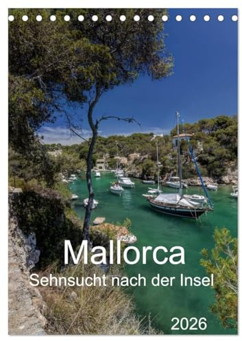 Mallorca - Sehnsucht nach der Insel (Tischkalender 2026 DIN A5 hoch), CALVENDO Monatskalender: Exklusive Bilder der Insel Mallorca als Kalender im Hochformat (CALVENDO Orte)