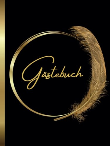 Gästebuch: Schwarz-goldenes Gästebuch, ideal für Hochzeiten, Geburtstage, Taufen, Kommunionen, Ferienwohnungen, Gästezimmer – Hardcover-Buch | 100 Seiten |
