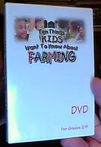 Ten Things Kids Want to Know About Farming (for Grades 2-5) [DVD]