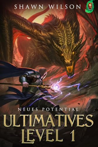 Neues Potential: Ein LitRPG-Fantasy-Roman (Ultimatives Level 1, Band 6)