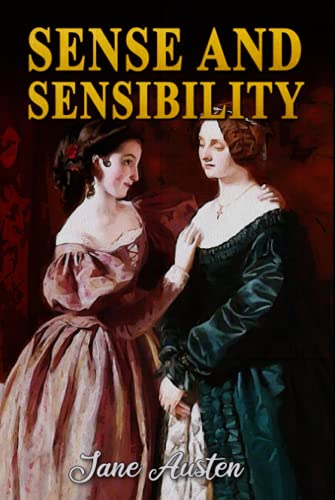 Sense and Sensibility: A Classic (Annotated) Edition of Jane Austen Novel (Editor by Maylada Classic)