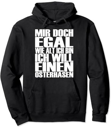 Lustiges - Mir doch egal wie alt ich bin - Osterhasen Pullover Hoodie