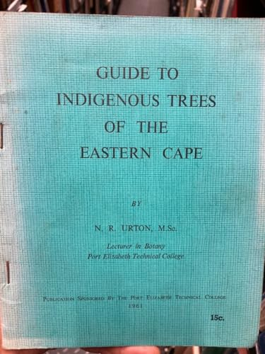 Guide to the Indigenous Trees of the Eastern Cape