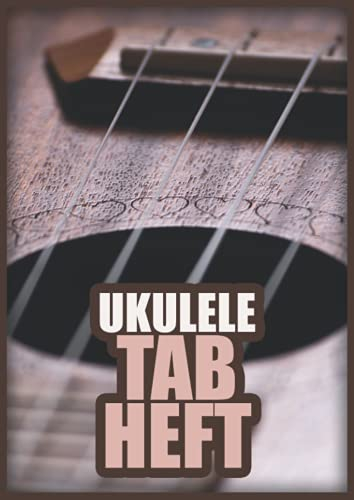 Ukulele Tab Heft: Leeres Ukulele Tabulatur Notenbuch Mit 110 Seiten Zum Ausfüllen I Akkord Ukulele Tabs Für Schüler Und Lehrer A4 Zum Ukulele Lernen