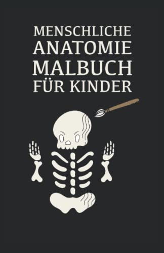 Menschliche Anatomie Malbuch für Kinder: Malbuch 30 Seiten, Format 13, 97 x 21, 59 cm DIN A5