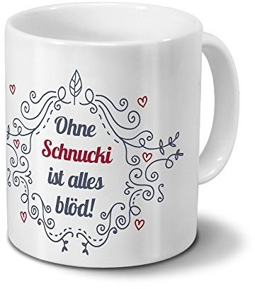 digital print Tasse mit Namen Schnucki - Motiv Ohne Schnucki ist Alles blöd - Ornamente Design - Namenstasse, Kaffeebecher, Mug, Becher, Kaffeetasse - Farbe Weiß