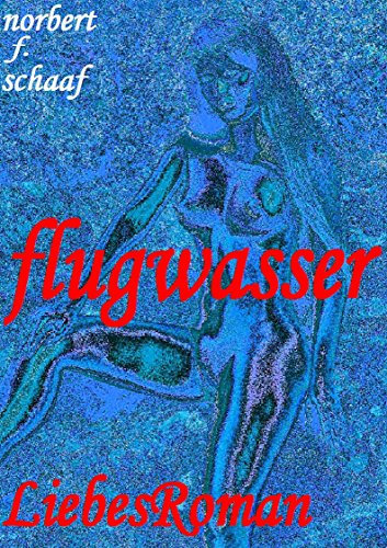 Flugwasser oder `menage à quatre´: LiebesRoman