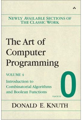 The Art of Computer Programming: Fascicle 0 v. 4: Introduction to Combinatorial Algorithms and Boolean Functions (Art of computer programming) (Paperback) - Common