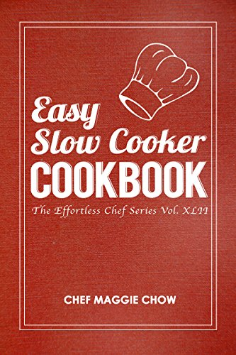 Easy Slow Cooker Cookbook (Slow Cooker Cookbook, Slow Cooker Recipes, Slow Cooker, Slow Cooker Ideas, Crock Pot Recipes, Crock Pot Cookbook 1)
