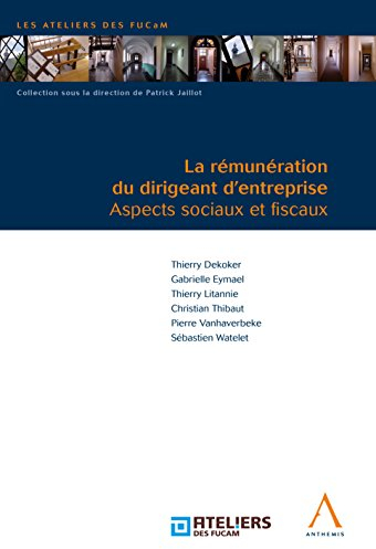 La rémunération du dirigeant d'entreprise: Aspects sociaux et fiscaux (Belgique) (French Edition)