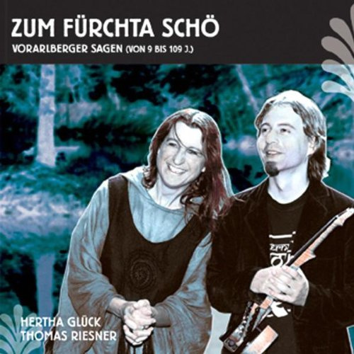 Zum Fürchta Schö-Vorarlberger Sagen