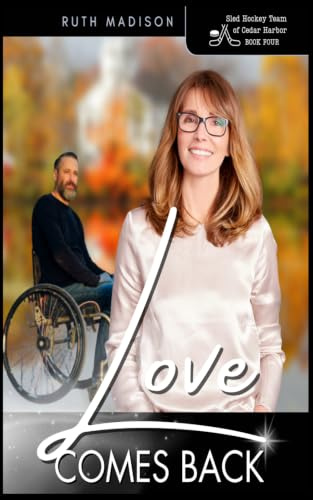 Love Comes Back (Sled Hockey Team Of Cedar Harbor, Band 4)