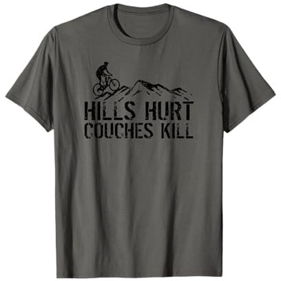 Hills Hurt Couches Kill Rad Fahrrad Mountain Bike T-Shirt
